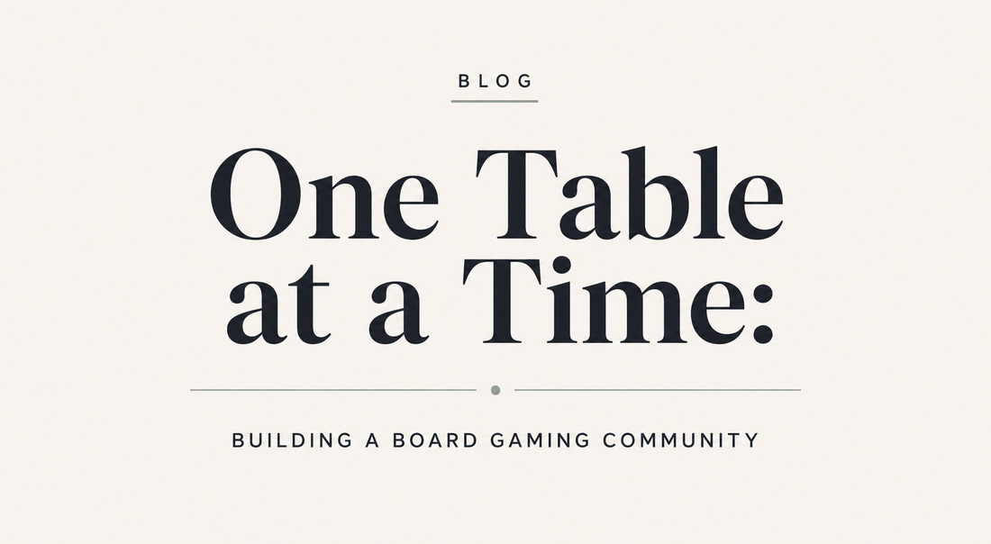 One Table at a Time: Building a Board Gaming Community